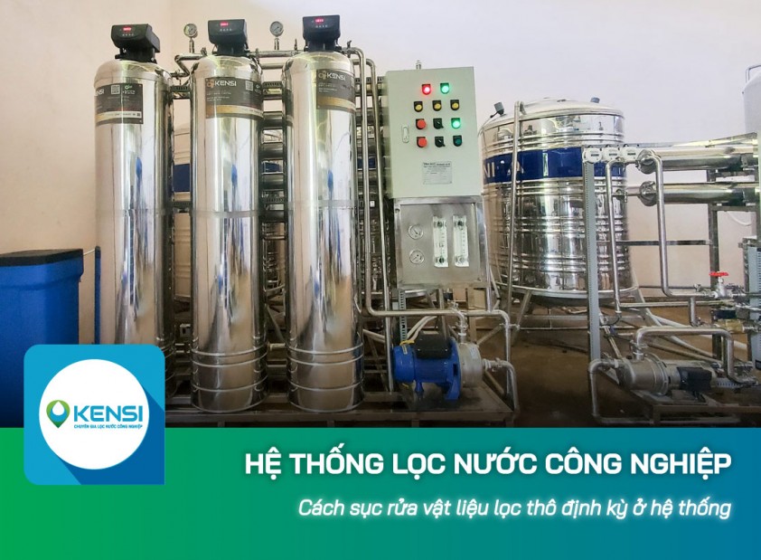 Cách sục rửa vật liệu lọc thô định kỳ ở hệ thống lọc nước công nghiệp