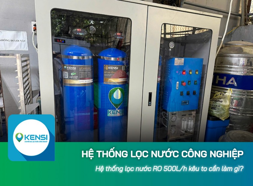 Hệ thống lọc nước công nghiệp RO 500L/h kêu to cần làm gì?