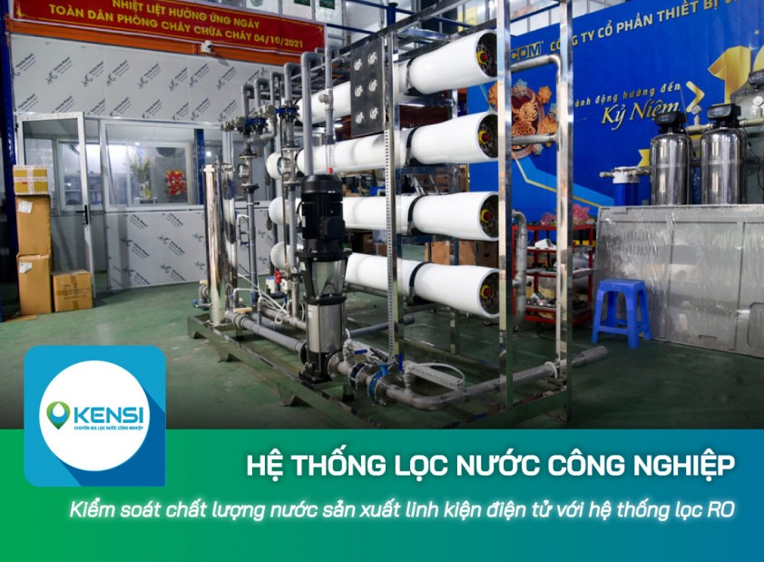 Kiểm soát chất lượng nước cho sản xuất linh kiện điện tử với hệ thống lọc nước công nghiệp RO