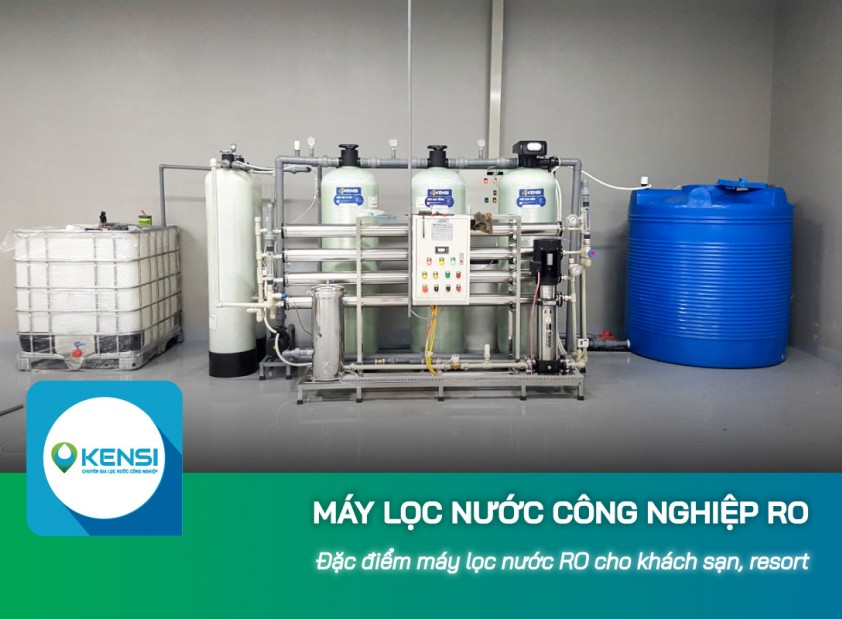 Đặc điểm máy lọc nước công nghiệp RO cho khách sạn, resort