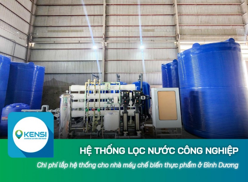 Chi phí lắp đặt trọn gói hệ thống lọc nước công nghiệp cho nhà máy chế biến thực phẩm tại Bình Dương