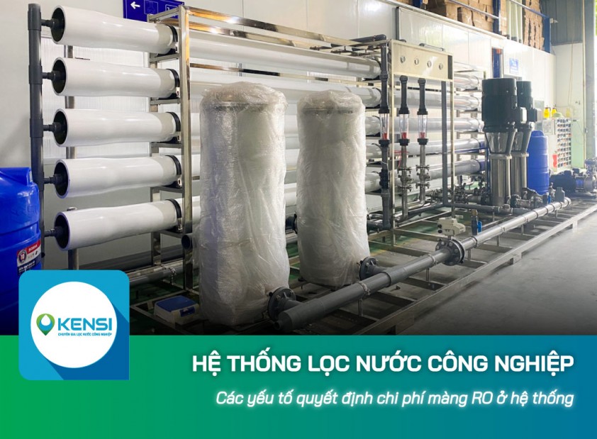 Các yếu tố quyết định chi phí màng RO ở hệ thống lọc nước công nghiệp