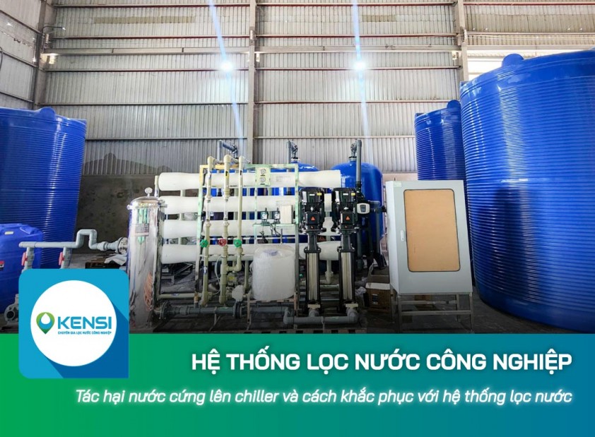 Tác hại nước cứng lên hệ thống chiller và cách khắc phục bằng hệ thống lọc nước công nghiệp