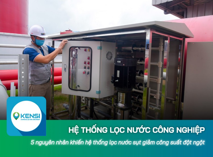 5 nguyên nhân khiến hệ thống lọc nước công nghiệp RO sụt giảm công suất đột ngột