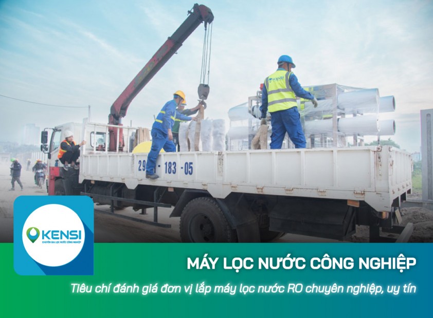 Tiêu chí đánh giá đơn vị lắp máy lọc nước công nghiệp RO chuyên nghiệp, uy tín