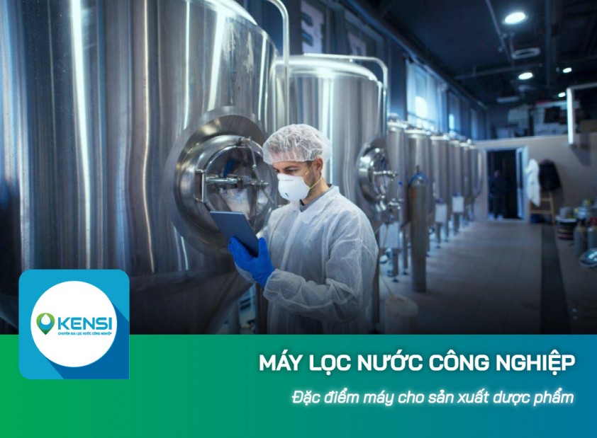 Đặc điểm máy lọc nước công nghiệp RO cho sản xuất dược phẩm