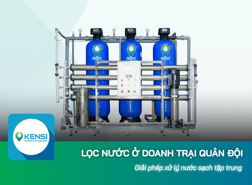 Hệ thống lọc nước phục vụ doanh trại quân đội - Giải pháp xử lý nước sạch tập trung