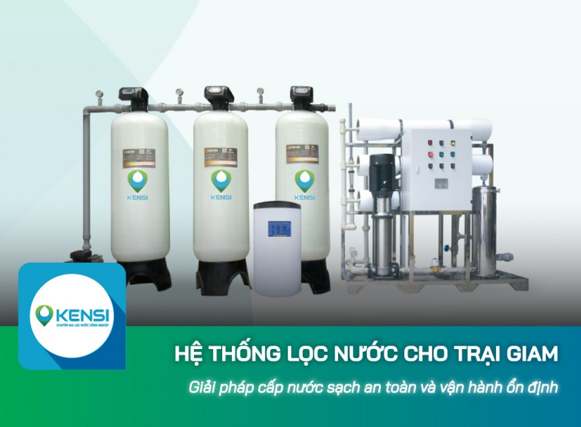 Hệ thống lọc nước phục vụ trại giam - Giải pháp cấp nước sạch an toàn và vận hành ổn định