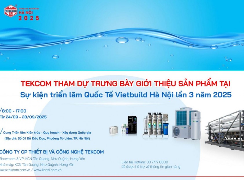 Tekcom giới thiệu hệ thống lọc nước và giải pháp xử lý nước toàn diện tại Vietbuild 2025 lần 3