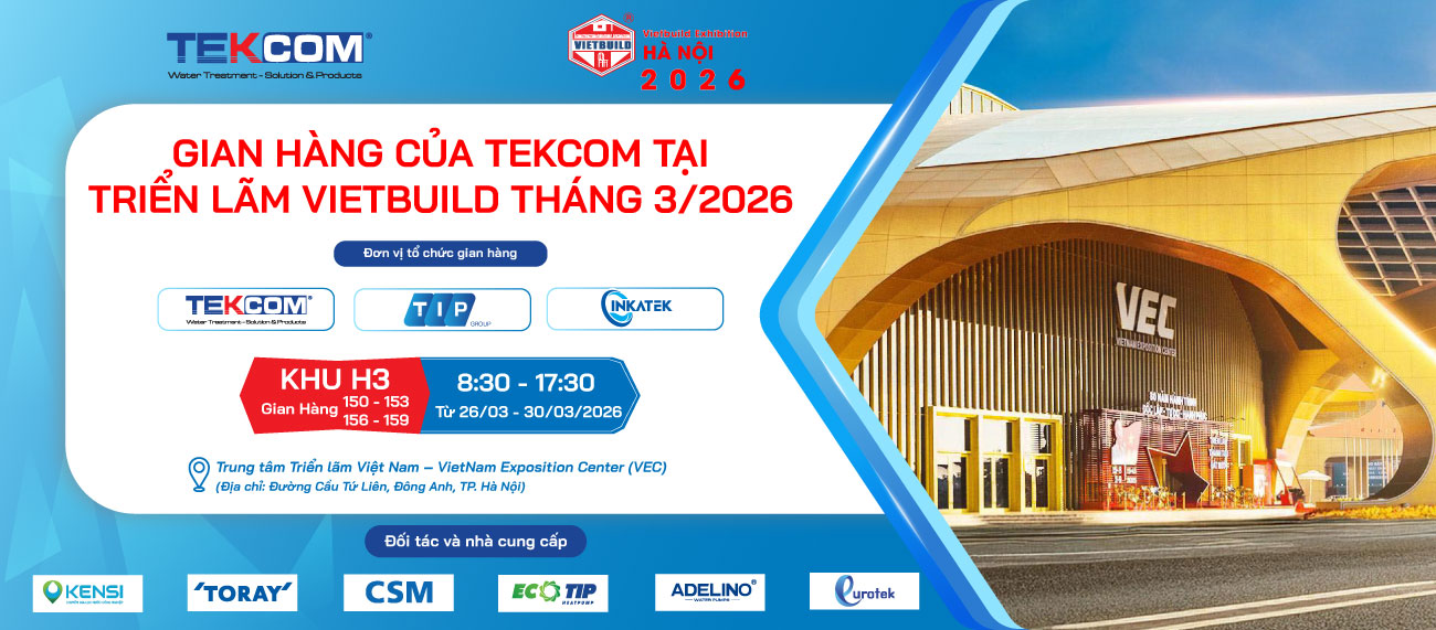 Tekcom trưng bày hệ thống lọc nước tại Vietbuild Hà Nội 2026
